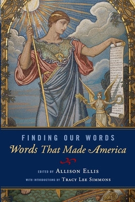 Finding Our Words: Words That Made America by Simmons, Tracy Lee