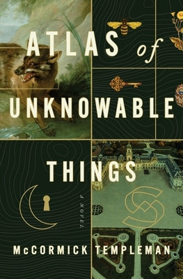 Atlas of Unknowable Things by Templeman, McCormick