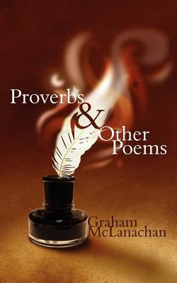 Proverbs and Other Poems by McLanachan, Graham