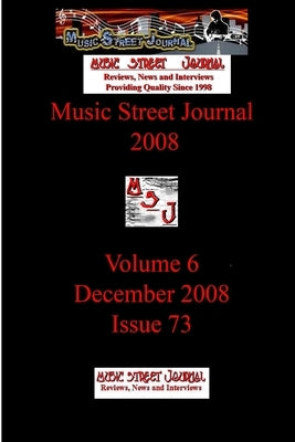 Music Street Journal 2008: Volume 6 - December 2008 - Issue 73 by Hill, Gary