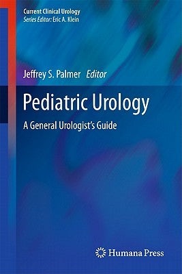 Pediatric Urology: A General Urologist's Guide by Palmer, Jeffrey S.