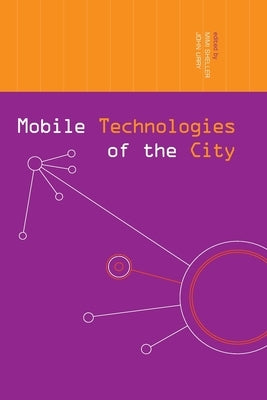 Mobile Technologies of the City by Sheller, Mimi