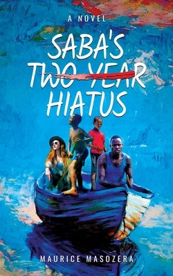 Saba's Two-Year Hiatus by Masozera, Maurice