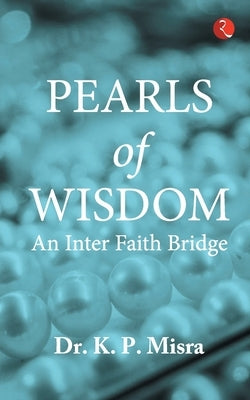 Pearls of Wisdom (a Format) by Misra, K. P.