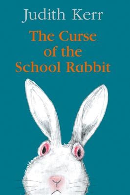 The Curse of the School Rabbit by Kerr, Judith