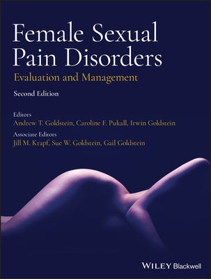 Female Sexual Pain Disorders by Goldstein, Andrew T.