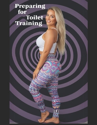 Preparing for Toilet Training: Femdom Training Writing Tasks, Rituals, and Rules to Mentally Prepare and Prove a submissive is Ready to Serve his Godd by Divas, Dominant