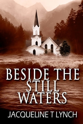 Beside the Still Waters by Lynch, Jacqueline T.