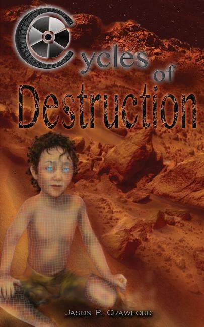 Cycles of Destruction by Crawford, Jason P.