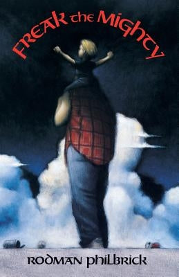 Freak the Mighty by Philbrick, Rodman