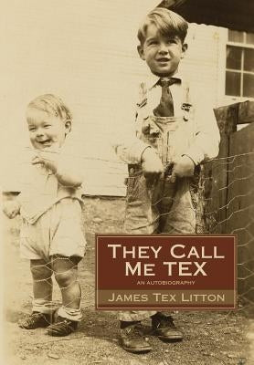 They Call Me Tex by Litton, James Tex