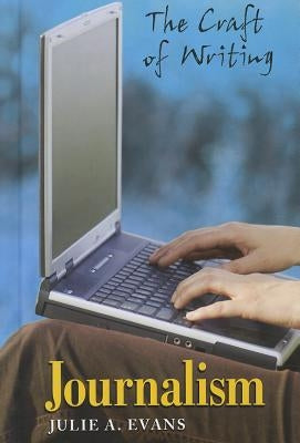 Journalism by Evans, Julie A.