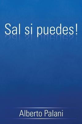 Sal si puedes! by Palani, Alberto