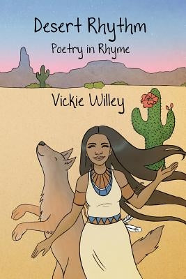 Desert Rhythm: Poetry in Rhyme by Willey, Vickie