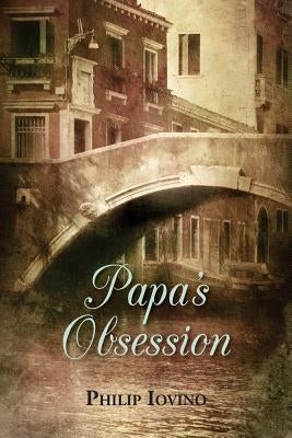Papa's Obsession by Iovino, Philip
