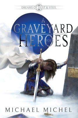 A Graveyard for Heroes by Michel, Michael