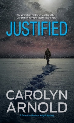 Justified: An absolutely addictive gripping mystery thriller by Arnold, Carolyn