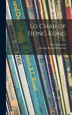 Lo Chau of Hong Kong by Cavanna, Betty 1909-2001
