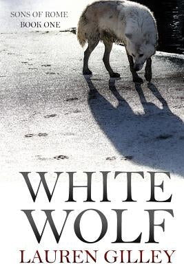 White Wolf by Gilley, Lauren