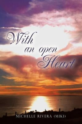 With an Open Heart by Rivera (Miki), Michelle