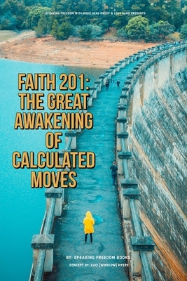 Faith 201: The Great Awakening of Calculated Moves by Freedom Books, Speaking