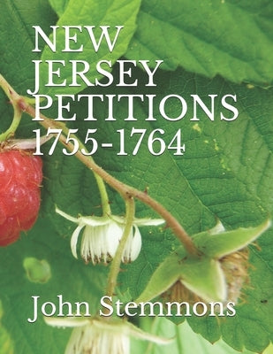 New Jersey Petitions 1755-1764 by Stemmons, John