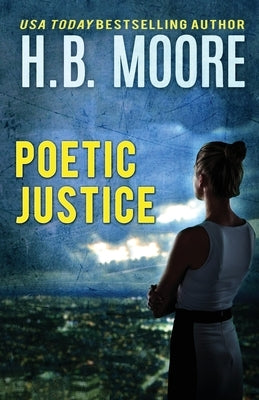 Poetic Justice by Moore, Heather B.