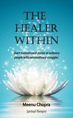 The Healer Within by Chopra, Meenu