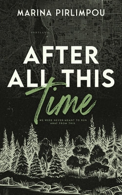 After All This Time: An MM, Best Friends to Lovers Romance by Pirlimpou, Marina