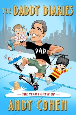 The Daddy Diaries by Cohen, Andy