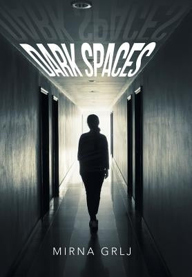 Dark Spaces by Grlj, Mirna