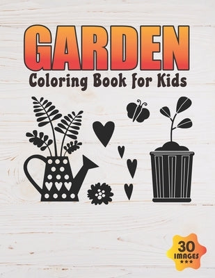 Garden Coloring Book for Kids: Boys, Toddlers, Girls, Preschoolers, Kids (Ages 4-6, 6-8, 8-12) by Press, Neocute