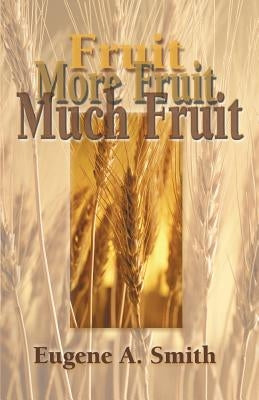 Fruit, More Fruit, Much Fruit by Smith, Eugene A.