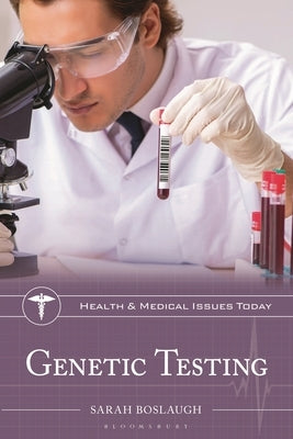 Genetic Testing by Boslaugh, Sarah