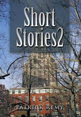 Short Stories 2 by Remy, Patrick
