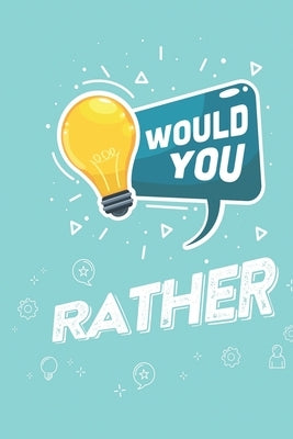 Would You Rather: Game Book for Kids by Grant, Jody