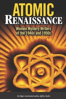 Atomic Renaissance by Marks, Jeffrey