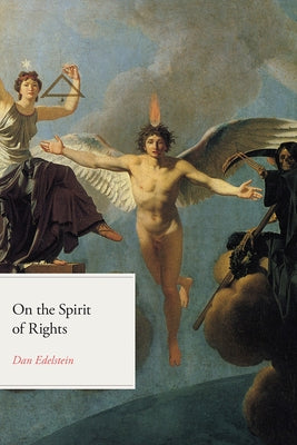 On the Spirit of Rights by Edelstein, Dan