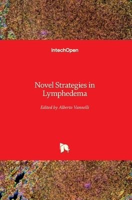 Novel Strategies in Lymphedema by Vannelli, Alberto