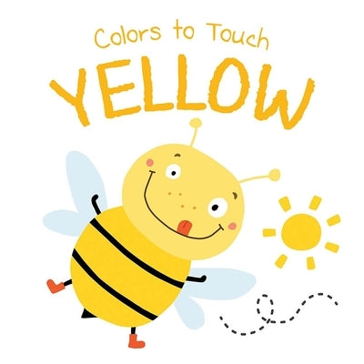 Colors to Touch: Yellow by Yoyo Books