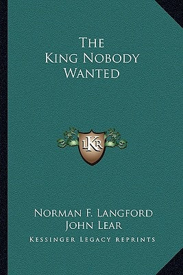 The King Nobody Wanted by Langford, Norman F.