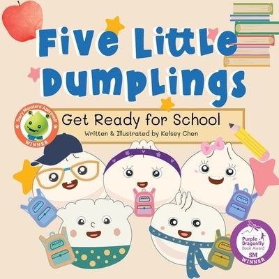 Five Little Dumplings Get Ready for School by Chen, Kelsey