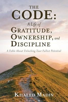 The CODE: A Fable About Unlocking Your Fullest Potential by Madin, Khaled