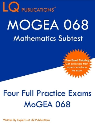 MOGEA 068 Mathematics Subtest: Missouri General Education Assessment (MoGEA) - Free Online Tutoring by Publications, Lq
