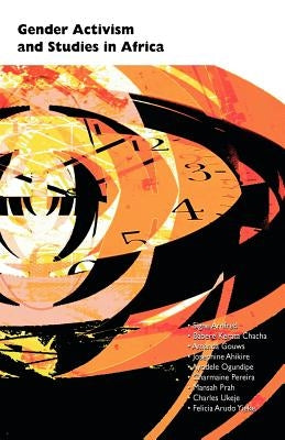 Gender Activism and Studies in Africa by Arnfred, Signe