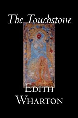 The Touchstone by Edith Wharton, Fiction, Literary, Classics by Wharton, Edith