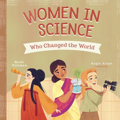 Women in Science Who Changed the World by Poleman, Heidi
