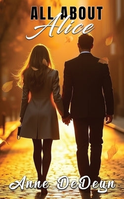 All About Alice by Dedeyn, Anne