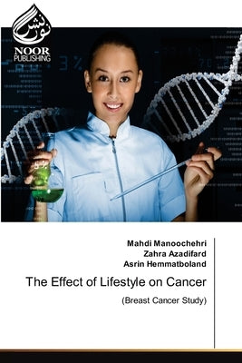 The Effect of Lifestyle on Cancer by Manoochehri, Mahdi