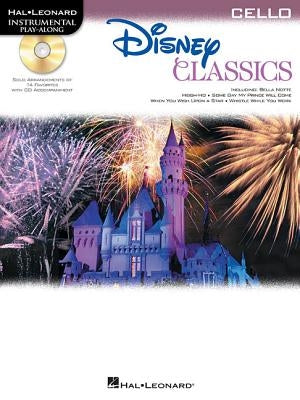 Disney Classics: Cello [With CD (Audio)] by Hal Leonard Corp